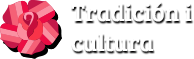 Tradici&oacute;n y Cultura